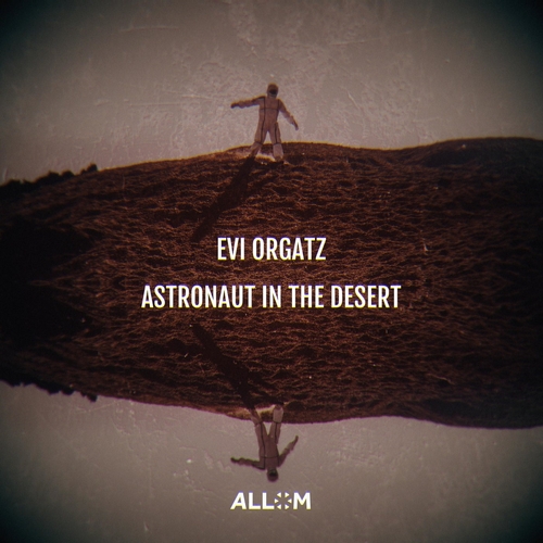 Evi Orgatz - Astronaut in the Desert [ALM018]